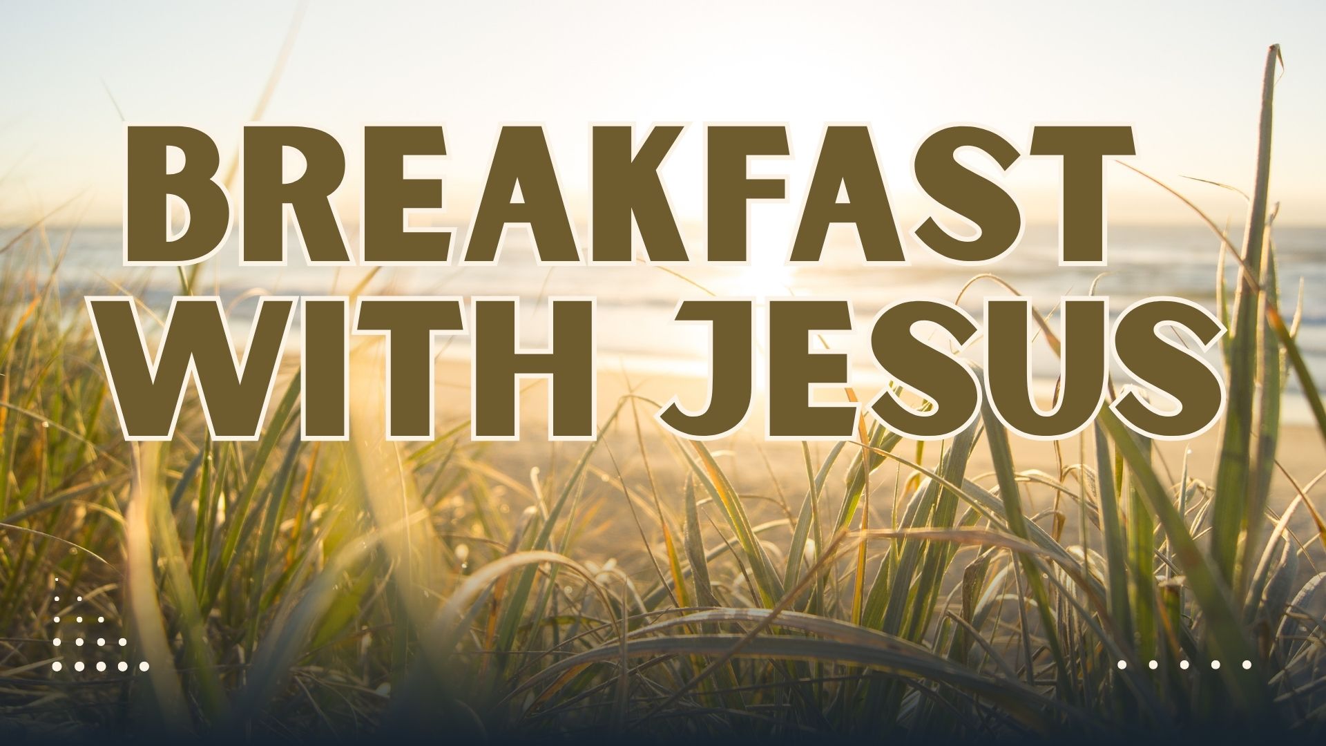 Breakfast with Jesus